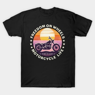 Freedom on Wheels - Motorcycle Life Design T-Shirt